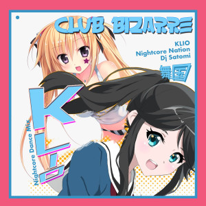 Listen to Club Bizzare (Nightcore Nation Remix) song with lyrics from Dj Satomi