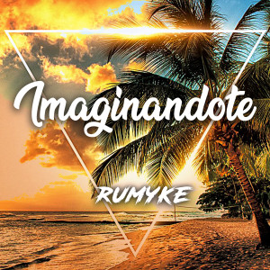 收聽rumyke的Imaginandote歌詞歌曲
