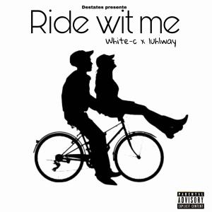 收聽White-C的Ride wit me (feat. Luh1way) (Explicit)歌詞歌曲