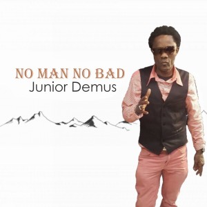 Junior Demus的专辑No Man No Bad