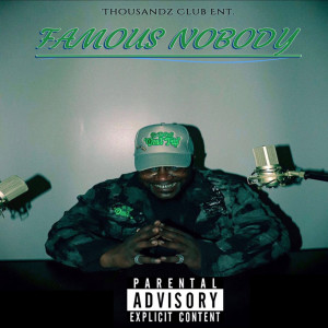 Album Famous Nobody (Explicit) oleh Riz Tha Great