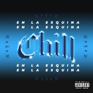 ดาวน์โหลดและฟังเพลง Chill en la esquina (Explicit) พร้อมเนื้อเพลงจาก Nayan