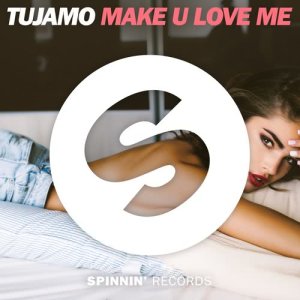 收聽Tujamo的Make U Love Me歌詞歌曲