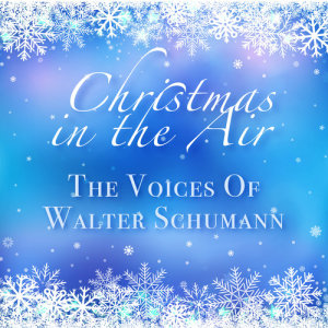 The Voices Of Walter Schumann的專輯Christmas in the Air