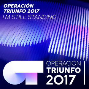 ดาวน์โหลดและฟังเพลง I'm Still Standing (En Directo En OT 2017 - Gala 03) พร้อมเนื้อเพลงจาก Operación Triunfo 2017