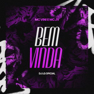 ดาวน์โหลดและฟังเพลง Bem Vinda (Explicit) พร้อมเนื้อเพลงจาก MC JV