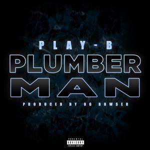 收聽Play-B的Plumber Man (Explicit)歌詞歌曲