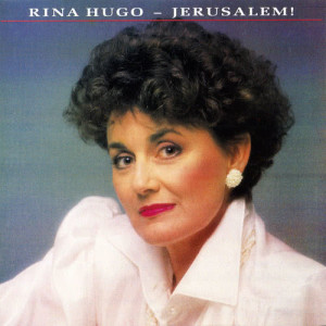 收聽Rina Hugo的Jerusalem (Traditional Version)歌詞歌曲
