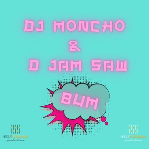 Listen to Bum song with lyrics from Dj Moncho