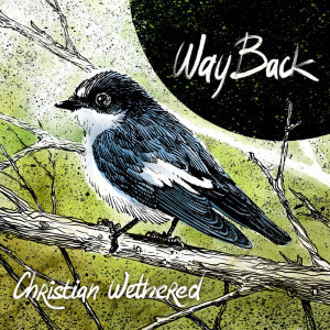 Dengarkan Way Back lagu dari Christian Wethered dengan lirik