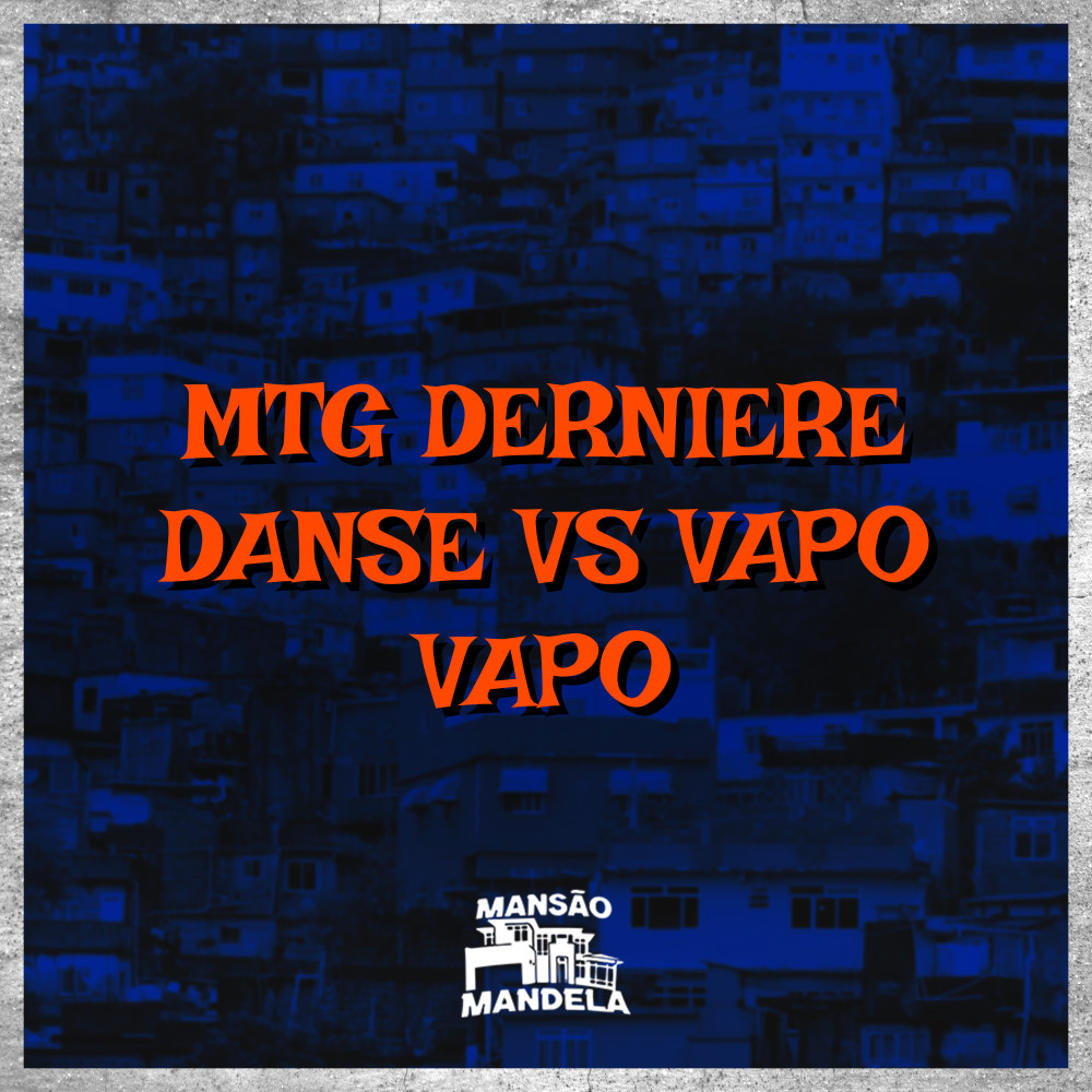 Mtg Derniere Danse Vs Vapo Vapo (Explicit)