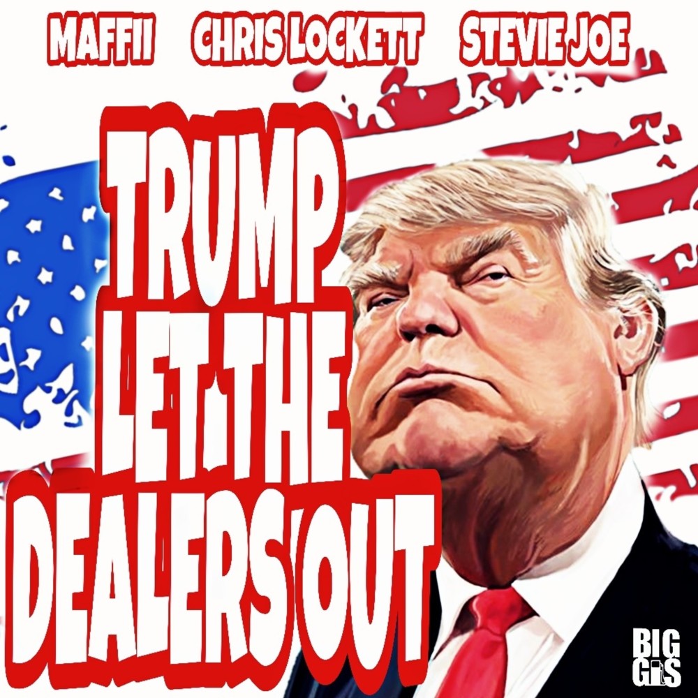 Trump Let the Dealers Out (Explicit)