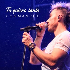 Commanche的專輯Te Quiero Tanto