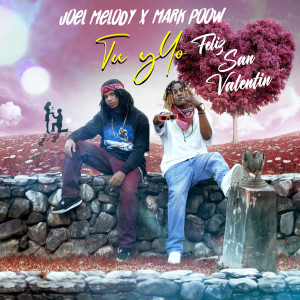 Album Tu Y Yo (Feliz San Valentin) oleh Joel Melody