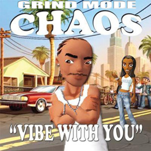 Grind Mode Chaos的专辑Vibe With You (Explicit)
