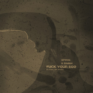 อัลบัม Fuck Your Ego (ft. Frizzy The Streetz) (Explicit) ศิลปิน SFRNG