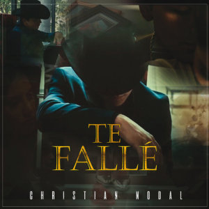 收聽Christian Nodal的Te Fallé歌詞歌曲