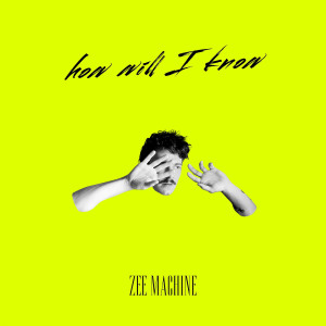 Listen to How Will I Know song with lyrics from ZEE MACHINE