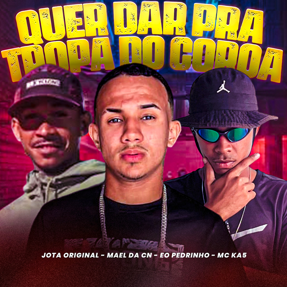 Quer Dar pra Tropa do Coroa (Explicit)