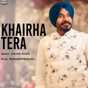 Jagtar Jagga的專輯Khairha Tera - Single