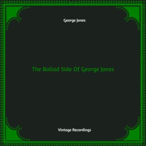 The Ballad Side Of George Jones (Hq remastered)