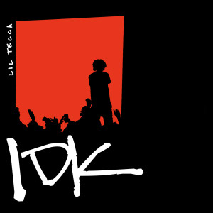 ดาวน์โหลดและฟังเพลง IDK (Explicit) พร้อมเนื้อเพลงจาก Lil Tecca