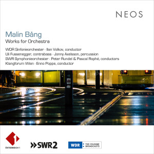 อัลบัม Malin Bång: Works for Orchestra (Live) ศิลปิน WDR Sinfonieorchester Köln