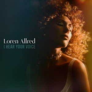 I Hear Your Voice dari Loren Allred