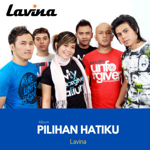 ดาวน์โหลดและฟังเพลง Pilihan Hatiku พร้อมเนื้อเพลงจาก Lavina
