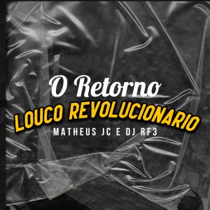 Dengarkan Louco Revolucionario (O Retorno) (Explicit) lagu dari Matheus JC dengan lirik