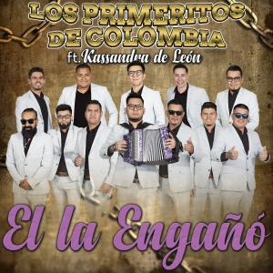 收聽Los Primeritos de Colombia的El la Engañó歌詞歌曲