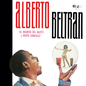 Alberto Beltran的專輯Alberto Beltran (El Negrito Del Batey) Y Berto Gonzalez