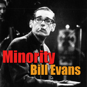 ดาวน์โหลดและฟังเพลง Minority พร้อมเนื้อเพลงจาก Bill Evans