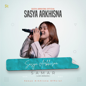 Album SAMAR (Live) oleh Sasya Arkhisna