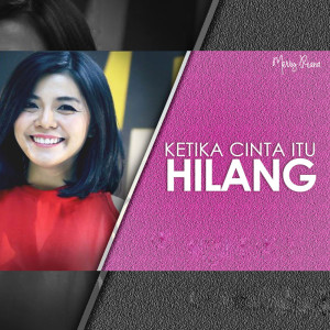 收听Merry Riana的Ketika Cinta Itu Hilang歌词歌曲