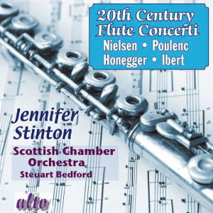 Twentieth Century Flute Concerti: Poulenc, Nielsen, Ibert, Honegger