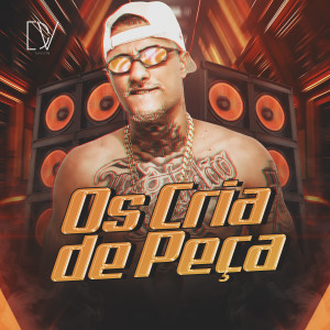 收聽Davizin的Os Cria de Peça (Explicit)歌詞歌曲