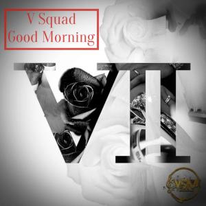ดาวน์โหลดและฟังเพลง Good Morning พร้อมเนื้อเพลงจาก V Squad