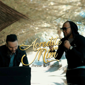 收聽Jhessé的Acredite em Mim歌詞歌曲
