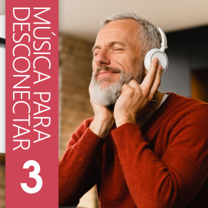 Various的專輯Música Para Desconectar 3 (Explicit)