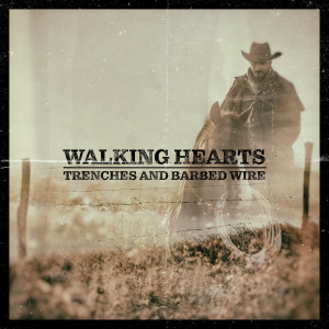 收聽Walking Hearts的Trenches and Barbed Wire (Instrumental Version)歌詞歌曲