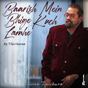 Album Baarish Mein Bhige Kuch Lamhe oleh Hariharan