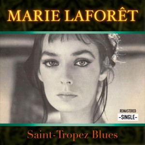 Marie Laforêt的專輯Saint-Tropez Blues (Remastered)
