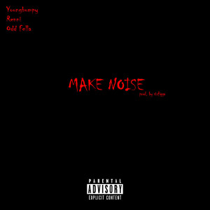 Listen to Make Noise (Explicit) song with lyrics from Youngbumpy