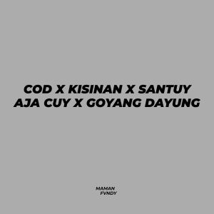 Dengarkan Cod X Kisinan X Santuy Aja Cuy X Goyang Dayung lagu dari Maman Fvndy dengan lirik