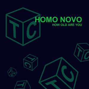 收聽Homo Novo的How Old Are You歌詞歌曲