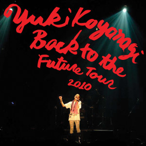 YUKI KOYANAGI的專輯Back To The Future Tour 2010