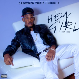 ดาวน์โหลดและฟังเพลง Hey Girl (VIP Mix) (Explicit) (VIP Mix|Explicit) พร้อมเนื้อเพลงจาก Crowned Zubie
