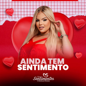 Listen to Ainda Tem Sentimento song with lyrics from Banda Sentimentos