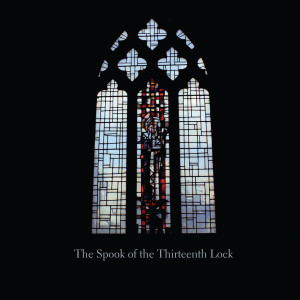 收聽The Spook of the Thirteenth Lock的The Spook歌詞歌曲